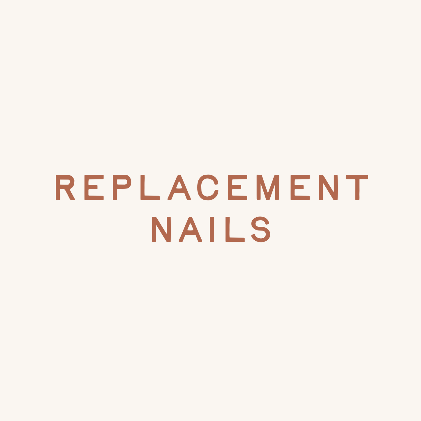 Replacement Nails